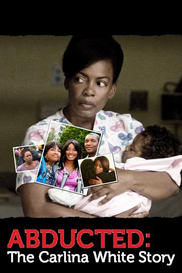 Abducted: The Carlina White Story (2012) poster