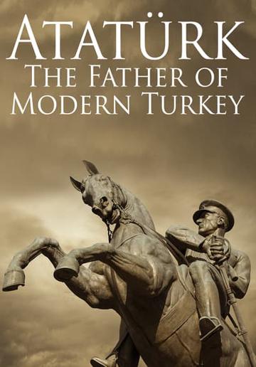 Atatürk: Founder of Modern Turkey (1999) poster
