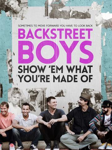 Backstreet Boys: Show 'Em What You're Made Of (2015) poster