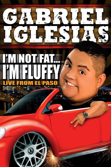 Gabriel Iglesias: I'm Not Fat... I'm Fluffy (2009) poster