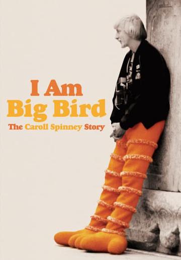 I Am Big Bird: The Caroll Spinney Story (2015) poster
