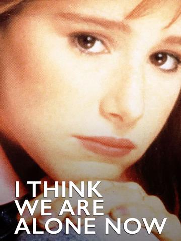 I Think We're Alone Now (2008) poster