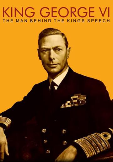 King George VI: The Man Behind the King's Speech (2011) poster