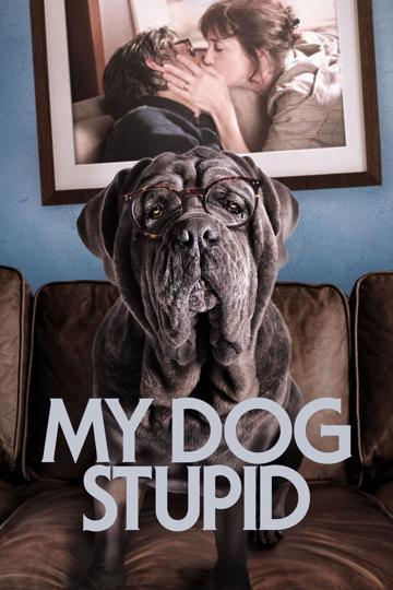 My Dog Stupid (2019) poster