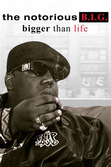 Notorious B.I.G.: Bigger Than Life (2007) poster