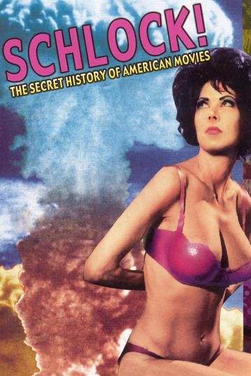 Schlock! The Secret History of American Movies (2001) poster