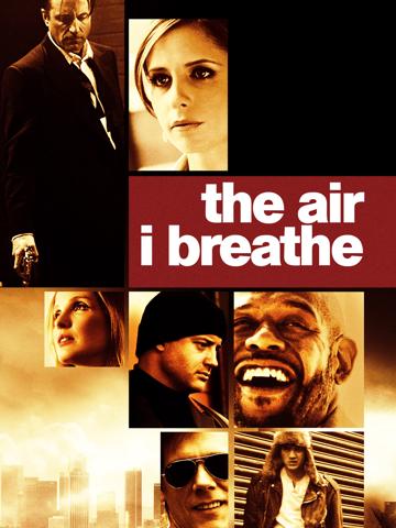 The Air I Breathe (2007) poster