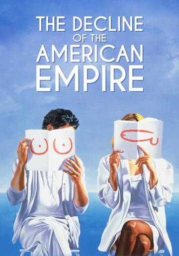 The Decline of the American Empire (1986) poster